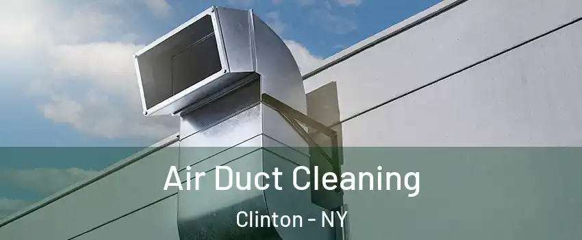 Air Duct Cleaning Clinton - NY