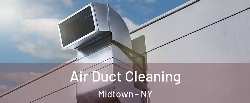 Air Duct Cleaning Midtown - NY