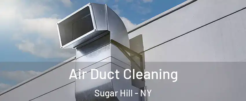 Air Duct Cleaning Sugar Hill - NY