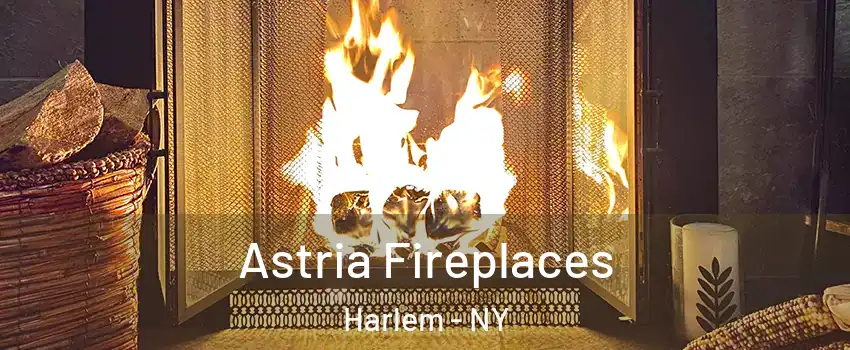 Astria Fireplaces Harlem - NY