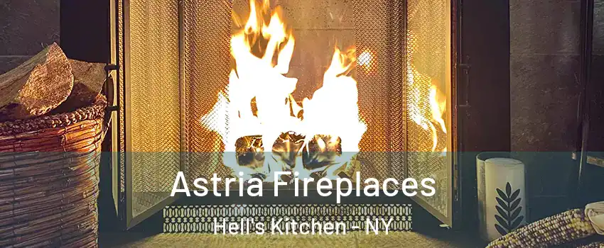 Astria Fireplaces Hell's Kitchen - NY