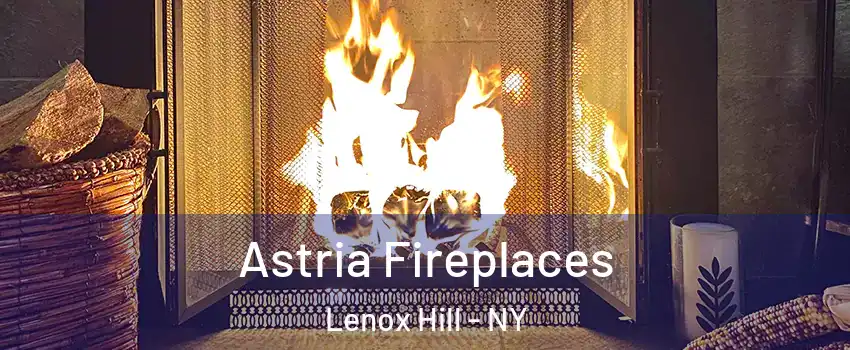 Astria Fireplaces Lenox Hill - NY