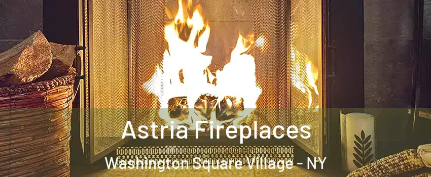 Astria Fireplaces Washington Square Village - NY