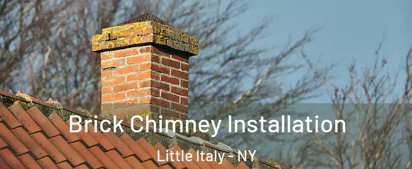 Brick Chimney Installation Little Italy - NY