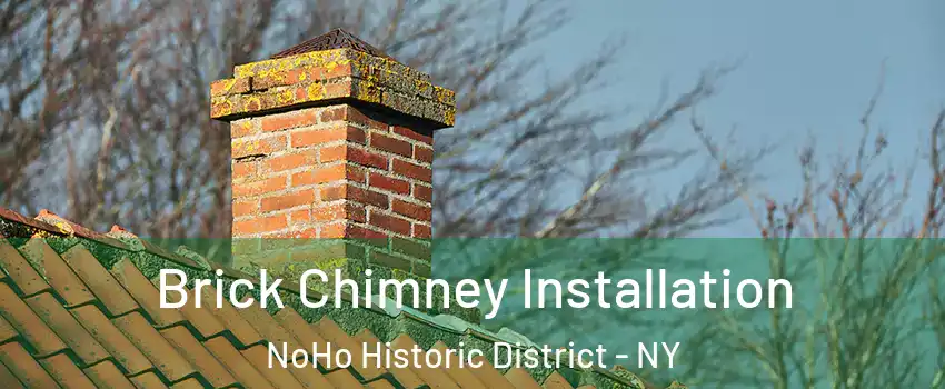 Brick Chimney Installation NoHo Historic District - NY