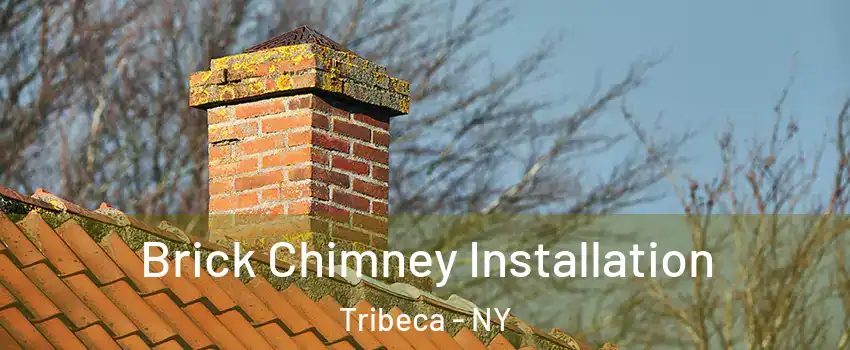 Brick Chimney Installation Tribeca - NY