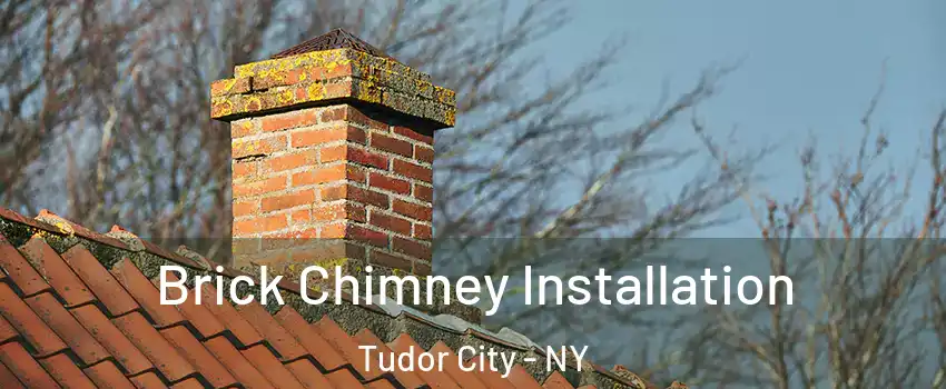 Brick Chimney Installation Tudor City - NY