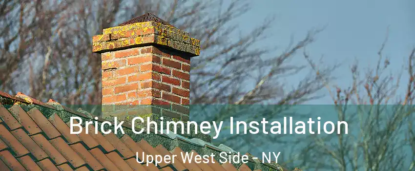 Brick Chimney Installation Upper West Side - NY