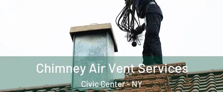 Chimney Air Vent Services Civic Center - NY
