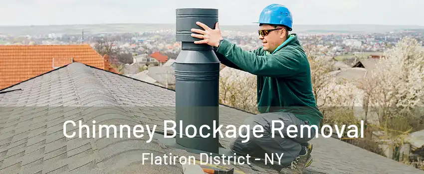 Chimney Blockage Removal Flatiron District - NY