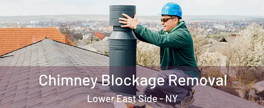 Chimney Blockage Removal Lower East Side - NY