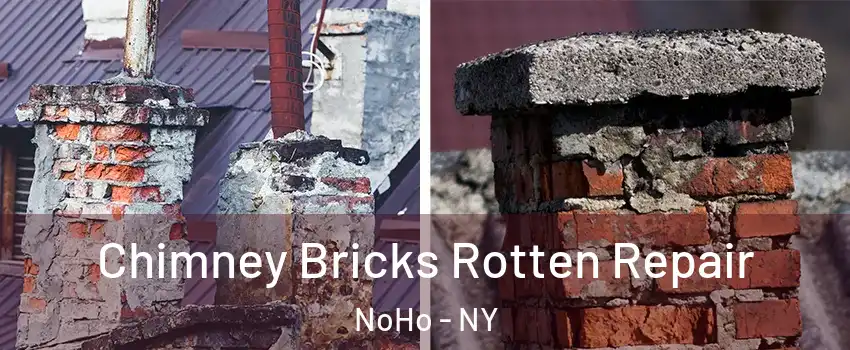 Chimney Bricks Rotten Repair NoHo - NY