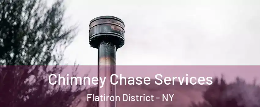 Chimney Chase Services Flatiron District - NY