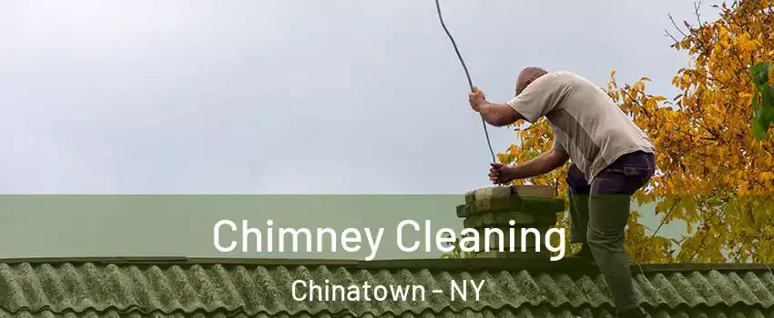 Chimney Cleaning Chinatown - NY