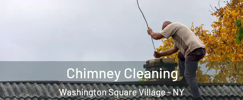 Chimney Cleaning Washington Square Village - NY