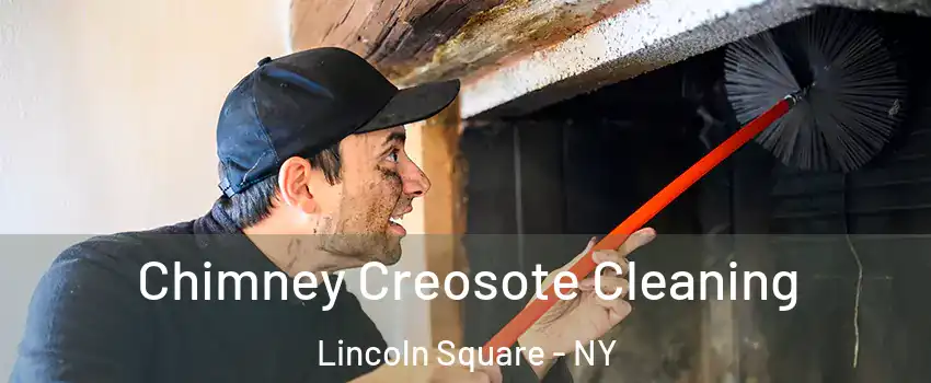 Chimney Creosote Cleaning Lincoln Square - NY