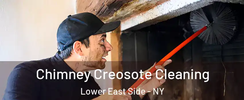 Chimney Creosote Cleaning Lower East Side - NY