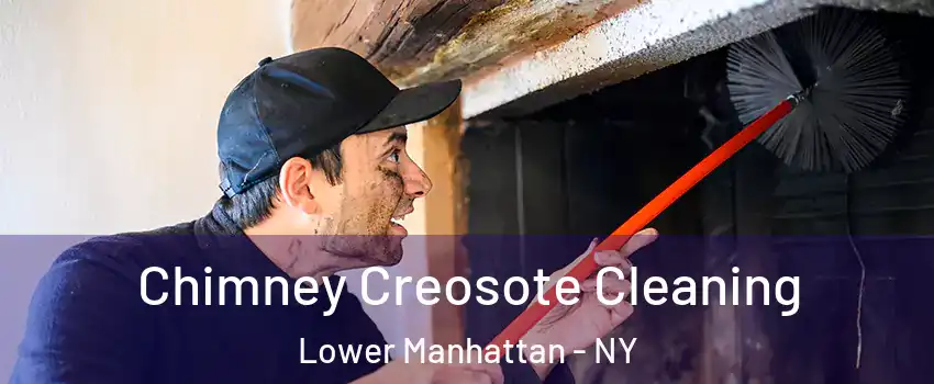 Chimney Creosote Cleaning Lower Manhattan - NY