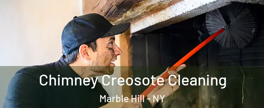 Chimney Creosote Cleaning Marble Hill - NY