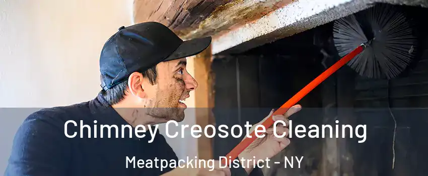 Chimney Creosote Cleaning Meatpacking District - NY