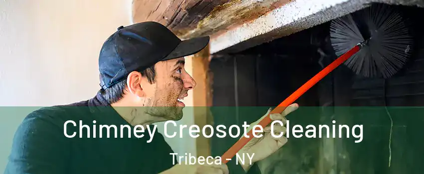 Chimney Creosote Cleaning Tribeca - NY