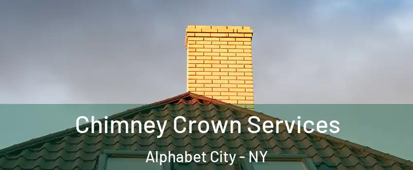 Chimney Crown Services Alphabet City - NY