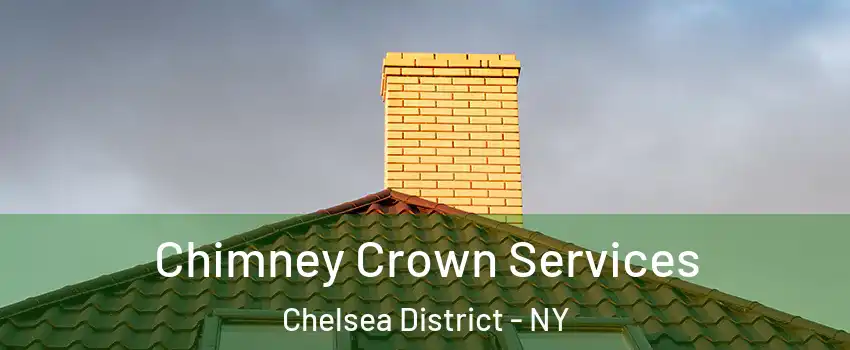 Chimney Crown Services Chelsea District - NY