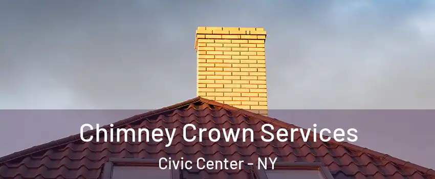 Chimney Crown Services Civic Center - NY