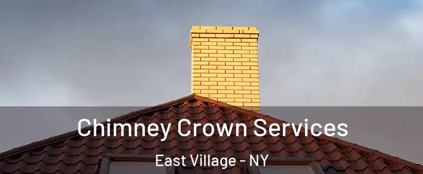 Chimney Crown Services East Village - NY