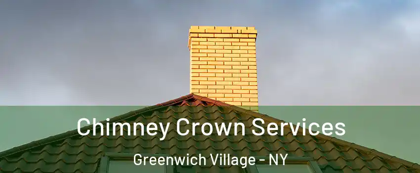 Chimney Crown Services Greenwich Village - NY