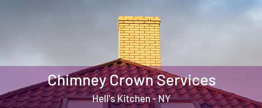 Chimney Crown Services Hell's Kitchen - NY