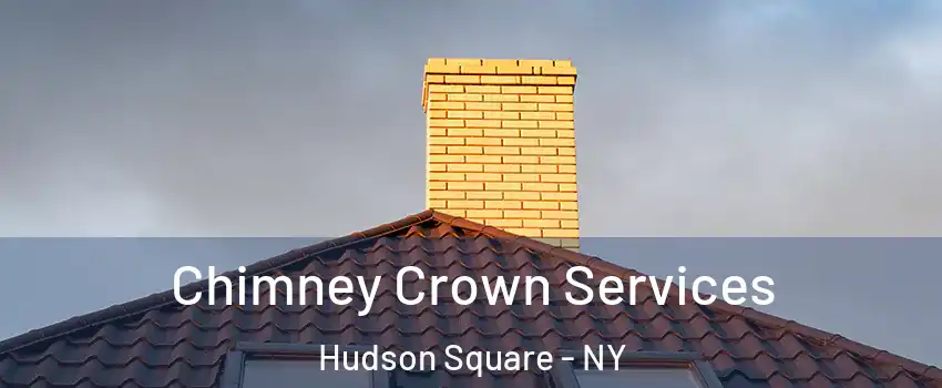 Chimney Crown Services Hudson Square - NY