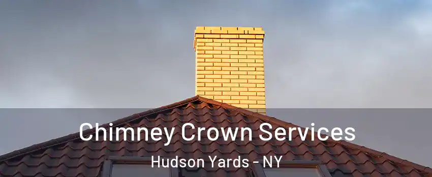 Chimney Crown Services Hudson Yards - NY