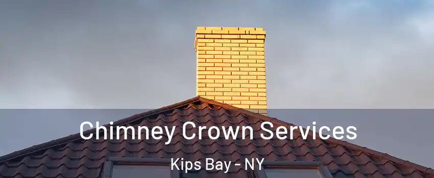 Chimney Crown Services Kips Bay - NY