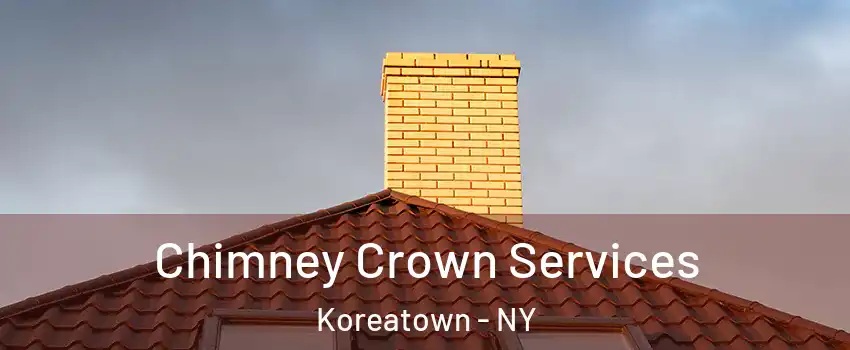 Chimney Crown Services Koreatown - NY