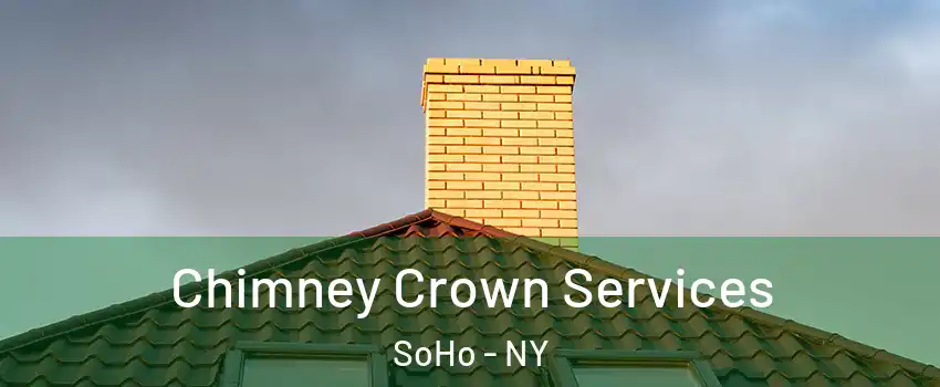 Chimney Crown Services SoHo - NY