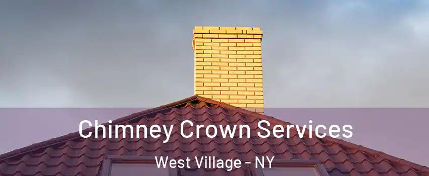 Chimney Crown Services West Village - NY