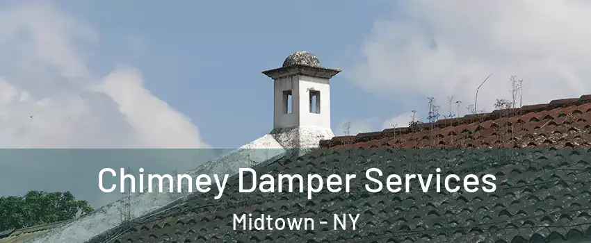 Chimney Damper Services Midtown - NY