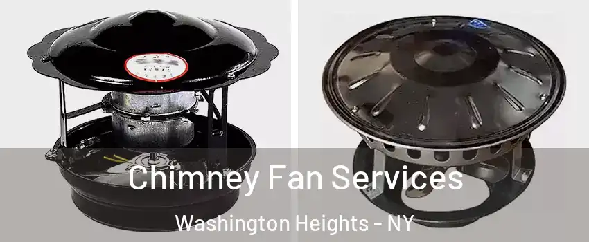 Chimney Fan Services Washington Heights - NY
