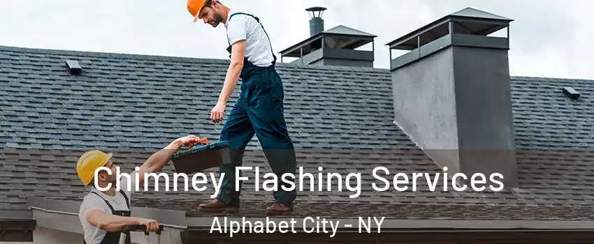 Chimney Flashing Services Alphabet City - NY