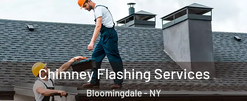 Chimney Flashing Services Bloomingdale - NY