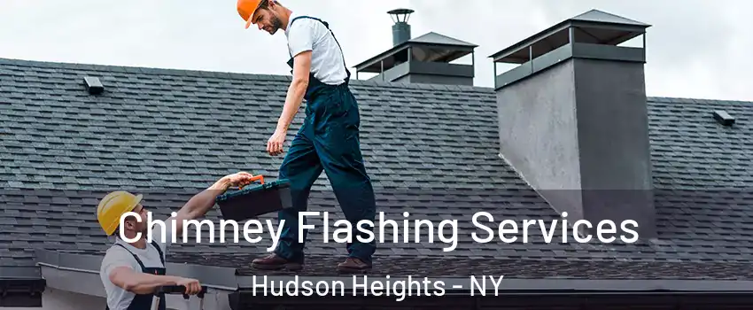 Chimney Flashing Services Hudson Heights - NY
