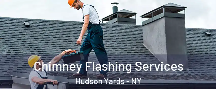 Chimney Flashing Services Hudson Yards - NY