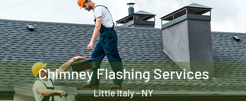 Chimney Flashing Services Little Italy - NY