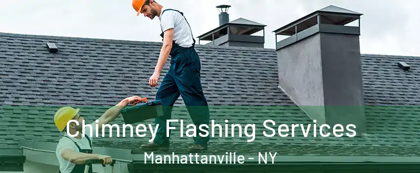 Chimney Flashing Services Manhattanville - NY