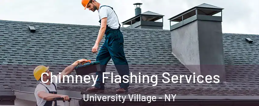 Chimney Flashing Services University Village - NY