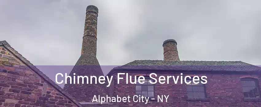 Chimney Flue Services Alphabet City - NY