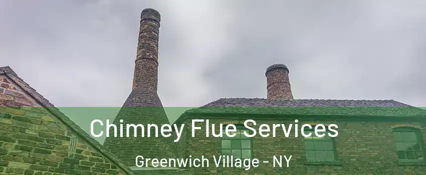 Chimney Flue Services Greenwich Village - NY