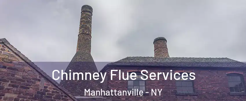 Chimney Flue Services Manhattanville - NY