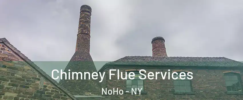 Chimney Flue Services NoHo - NY